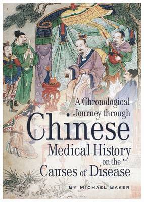 A Chronological Journey Through Chinese Medical History on the Causes of Disease 1