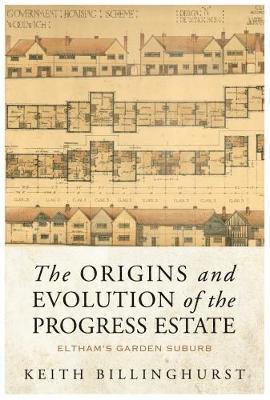 Keith Billinghurst - Origins and Evolution of the Progress Estate, Häftad