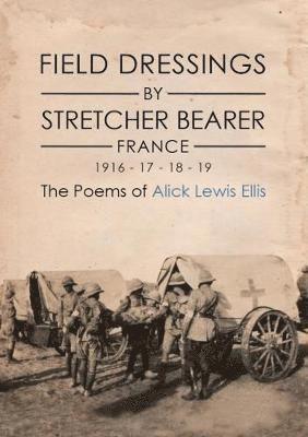 Field Dressings By Stretcher Bearer - France 1916 - 17 - 18 - 19 1