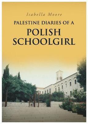 bokomslag Palestine Diaries Of A Polish Schoolgirl