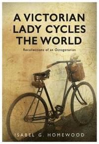 bokomslag A Victorian Lady Cycles The World