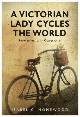 A Victorian Lady Cycles The World 1