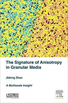 Jidong Zhao - Signature of Anisotropy in Granular Media, Inbunden