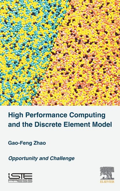 Gao-Feng Zhao - High Performance Computing and the Discrete Element Model, Inbunden