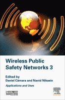 Daniel Camara, Navid Nikaein - Wireless Public Safety Networks 3, Inbunden