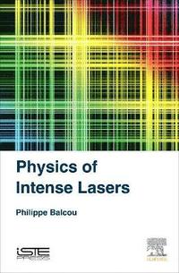 bokomslag Physics of Intense Lasers