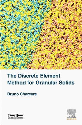 Bruno Chareyre - The Discrete Element Method for Granular Solids, Inbunden