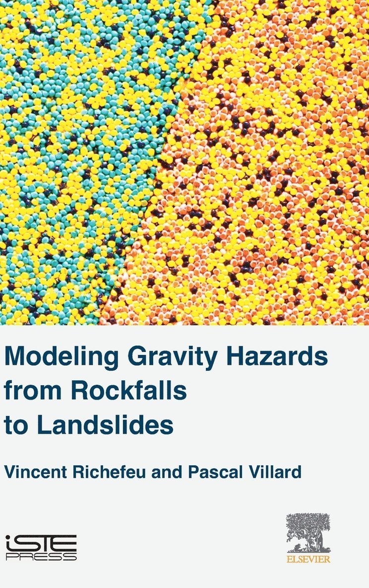 Vincent Richefeu, Pascal Villard, France) Richefeu, Vincent (Associate Professor, Laboratory 3SR, University of Grenoble, Alpes, France) Villard, Pascal (Professor, Laboratory 3SR, University of Grenoble, Alpes - Modeling Gravity Hazards from Rockfalls to Landslides, Inbunden