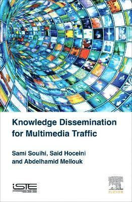 Sami Souihi, Said Hoceini, Abdelhamid Mellouk - Knowledge Dissemination for Multimedia Traffic, Inbunden
