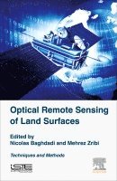 Nicolas Baghdadi, Mehrez Zribi - Optical Remote Sensing of Land Surface, Inbunden