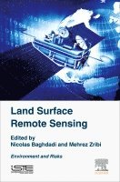 Mehrez Zribi, Nicolas Baghdadi - Land Surface Remote Sensing, Inbunden