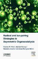 bokomslag Radical and Ion-pairing Strategies in Asymmetric Organocatalysis