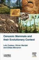 Loic Costeur, Olivier Maridet - Cenozoic Mammals and Their Evolutionary Context, Inbunden