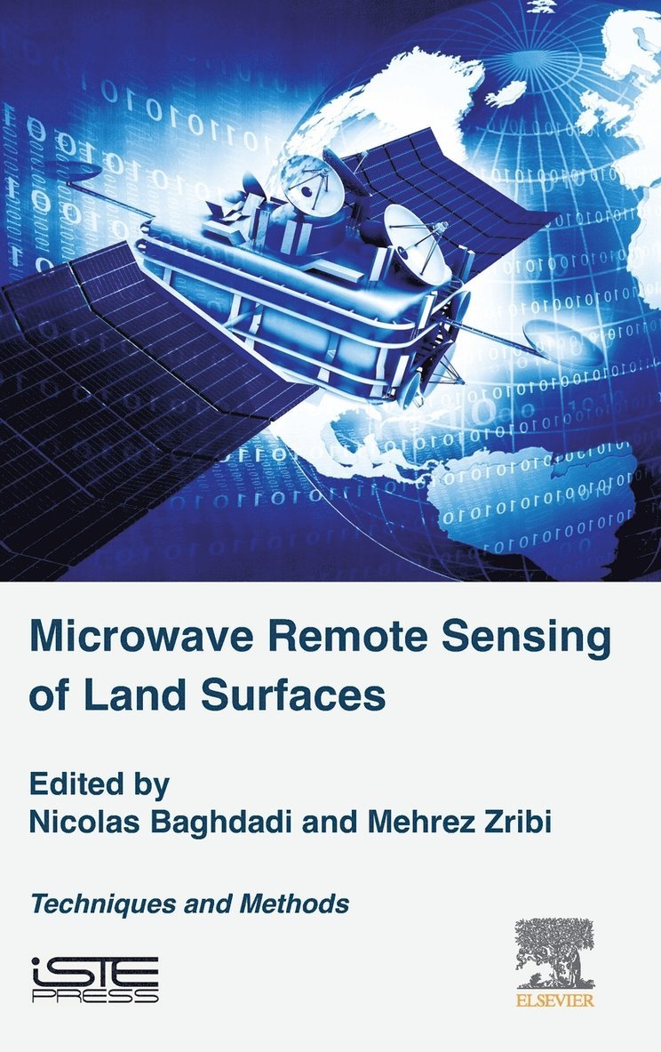Nicolas Baghdadi, Mehrez Zribi, France) Baghdadi, Nicolas (IRSTEA, France) Zribi, Mehrez (Director of Research, National Centre for Scientific Research (CNRS) - Microwave Remote Sensing of Land Surfaces, Inbunden