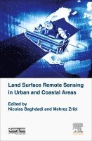 Nicolas Baghdadi, Mehrez Zribi - Land Surface Remote Sensing in Urban and Coastal Areas, Inbunden