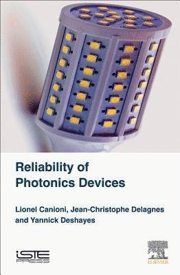Yannick Deshayes - Reliability of Photonics Devices, Inbunden