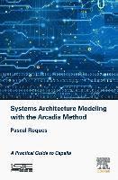 Pascal Roques, Pascal (Consultant) Roques - Systems Architecture Modeling with the Arcadia Method, Inbunden