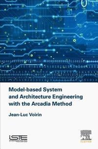 bokomslag Model-based System and Architecture Engineering with the Arcadia Method