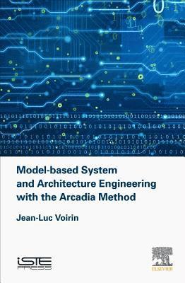 bokomslag Model-based System and Architecture Engineering with the Arcadia Method