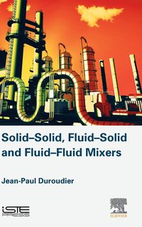 bokomslag Solid-Solid, Fluid-Solid, Fluid-Fluid Mixers