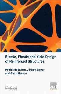 bokomslag Elastic, Plastic and Yield Design of Reinforced Structures