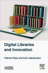bokomslag Digital Libraries and Innovation