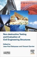 Jean-Paul Balayssac, Vincent Garnier - Non-destructive Testing and Evaluation of Civil Engineering Structures, Inbunden