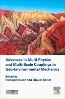 Francois Nicot, Olivier Millet - Advances in Multi-Physics and Multi-Scale Couplings in Geo-Environmental Mechanics, Inbunden
