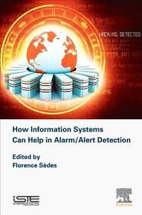 bokomslag How Information Systems Can Help in Alarm/Alert Detection