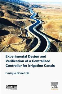 bokomslag Experimental Design and Verification of a Centralized Controller for Irrigation Canals