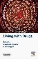 Alessandro Stella, Anne Coppel, France) Stella, Alessandro (Research Director, CNRS, EHESS, Paris, Anne (Retired Researcher) Coppel, Stella,Alessandr - Living with Drugs, Inbunden