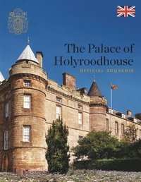 bokomslag The Palace of Holyroodhouse