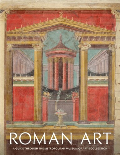 Paul Zanker, Seán Hemingway, Christopher S. Lightfoot, Joan R. Mertens - Roman Art: A Guide through The Metropolitan Museum of Art's Collection, Häftad