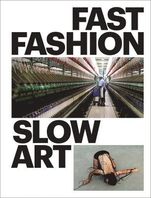 bokomslag Fast Fashion / Slow Art