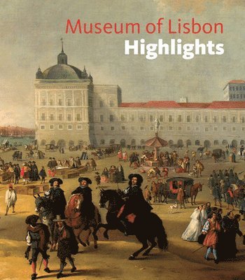 Joana Sousa Monteiro - Museum of Lisbon Highlights, Häftad. Tillgänglighet: Lägg i varukorg