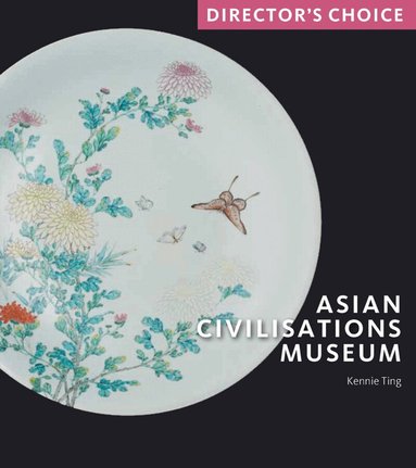 Kennie Ting - Asian Civilisations Museum, Häftad