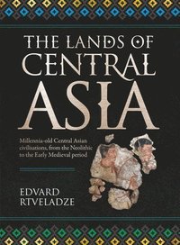 bokomslag The Lands of Central Asia
