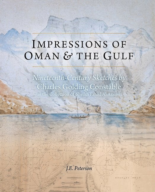 J.E. Peterson, H.E. Jamal al-Moosawi, J. E. Peterson, H. E. Jamal Al-Moosawi, J.E. Peterson, J E Peterson, H E Jamal Al-Moosawi - Impressions of Oman & the Gulf, Inbunden