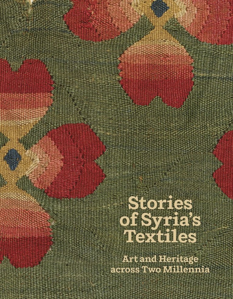 Blair Fowlkes Child, Emily Handlin, Michelle Yun Mapplethorpe, Blair Fowlkes Child - Stories of Syria’s Textiles, Häftad