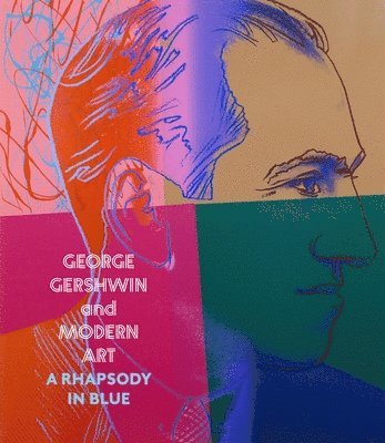 Olivia Mattis, Courtney A. McNeil, Alexander Shelley - George Gershwin and Modern Art, Inbunden