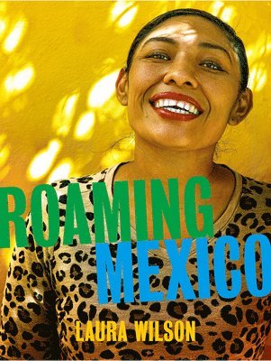 bokomslag Roaming Mexico: Laura Wilson