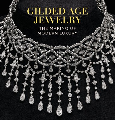 Carol Woolton - Gilded Age Jewelry, Inbunden