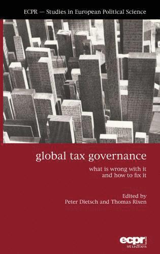 Thomas Rixen, Peter Dietsch - Global Tax Governance, Inbunden