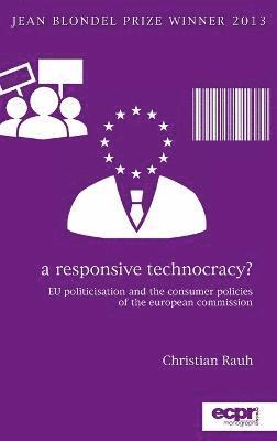 A Responsive Technocracy? 1