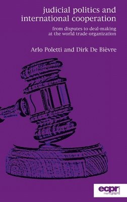 Arlo Poletti, Dirk De Bièvre, Dirk de Bièvre - Judicial Politics and International Cooperation, Inbunden