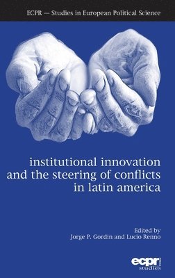 bokomslag Institutional Innovation and the Steering of Conflicts in Latin America