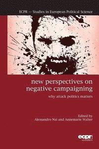 bokomslag New Perspectives on Negative Campaigning: Why Attack Politics Matters