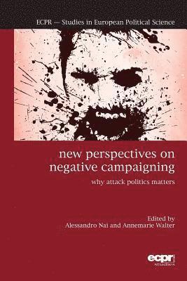 bokomslag New Perspectives on Negative Campaigning: Why Attack Politics Matters