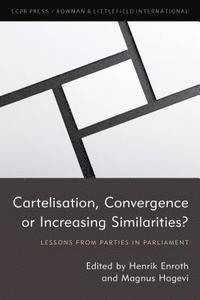 bokomslag Cartelisation, Convergence or Increasing Similarities?