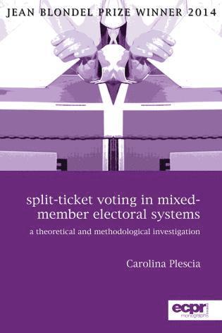 Carolina Plescia - Split-Ticket Voting in Mixed-Member Electoral Systems, Häftad